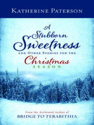 cover image of A Stubborn Sweetness and Other Stories for the Christmas Season